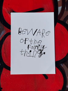 PRINT - BEWARE OF THE FAMILY by NOTES by PIPER