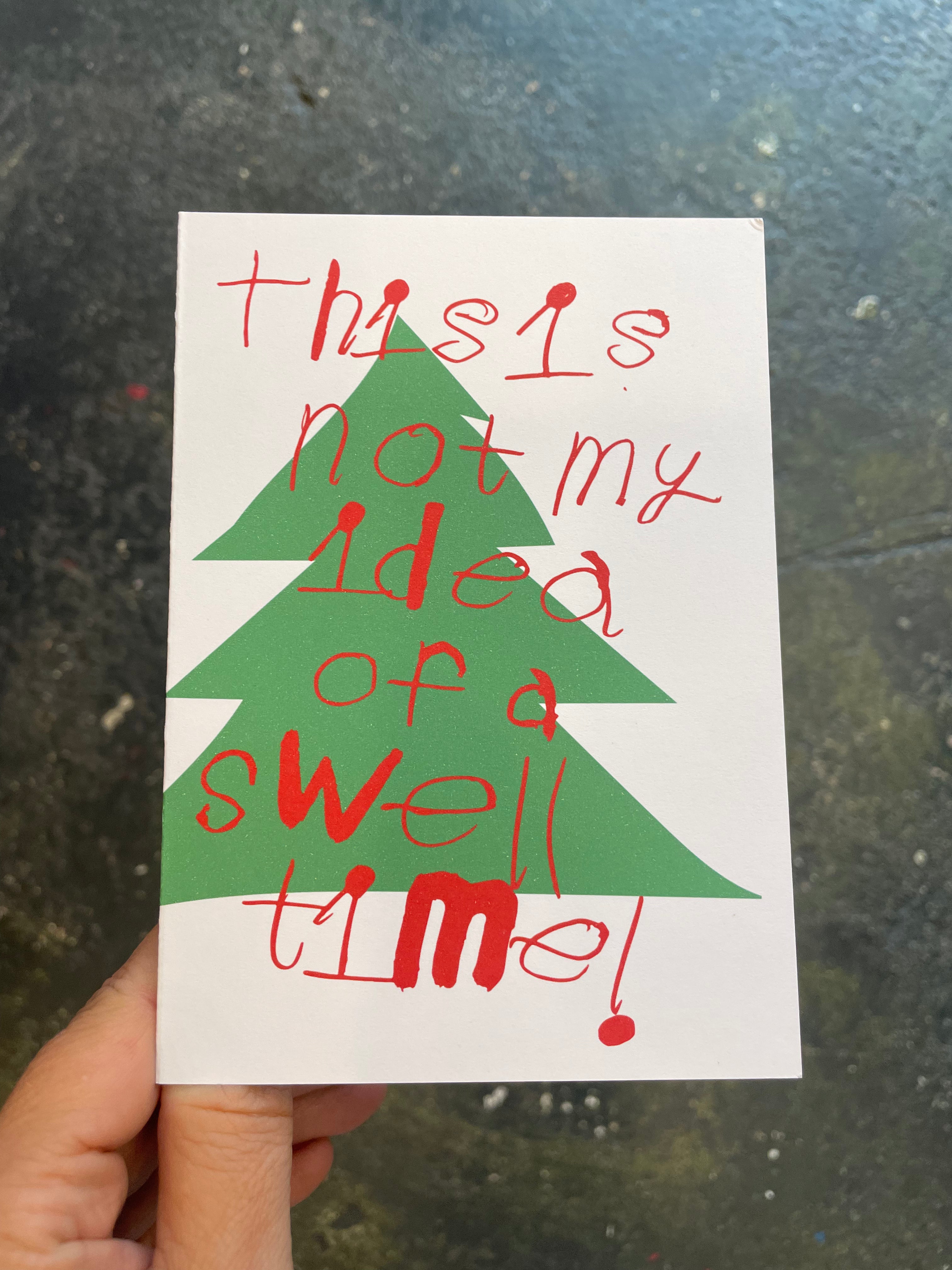 CARD - CHRISTMAS - THIS IS NOT MY IDEA OF A SWELL TIME by NOTES BY PIPER