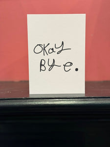 CARD - OKAY BYE by NOTES BY PIPER