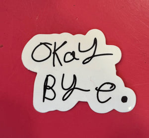 STICKER - OKAY BYE by NOTES BY PIPER