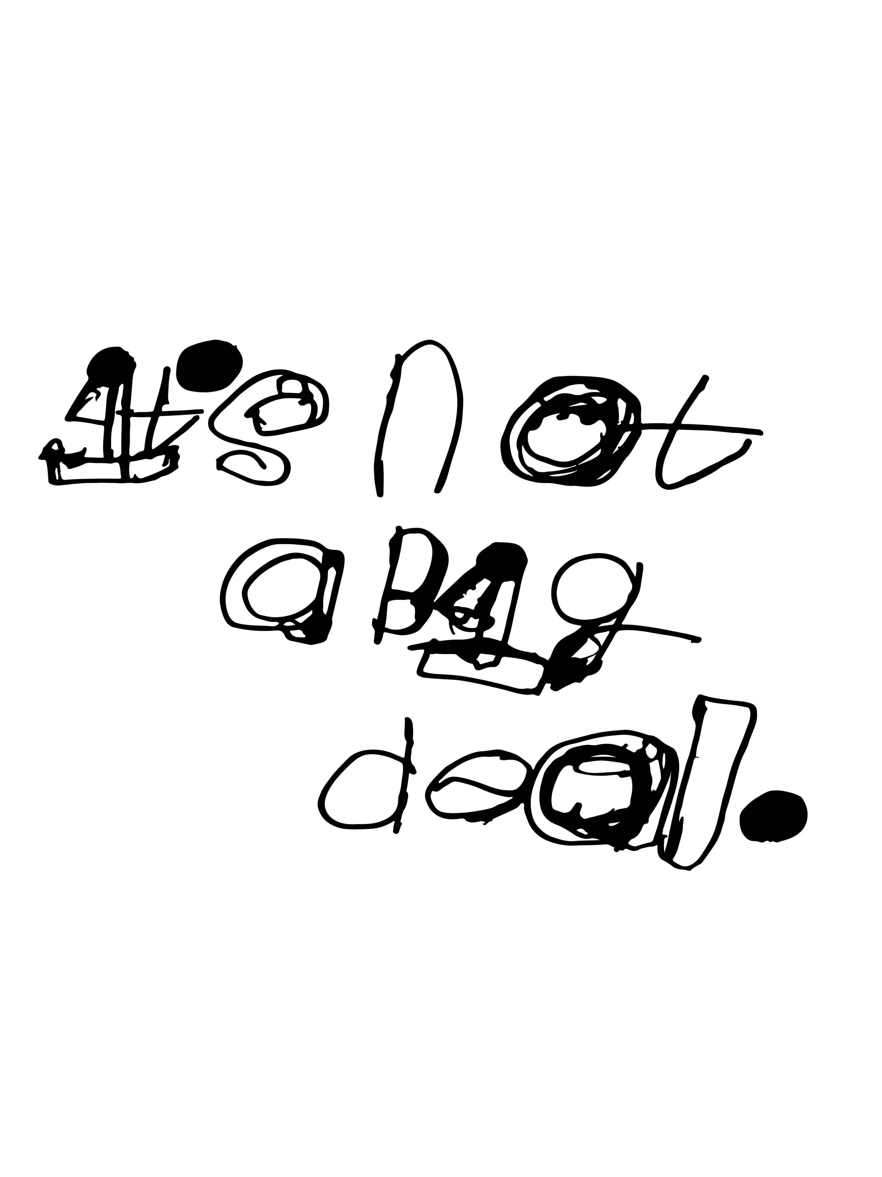 PRINT - IT'S NOT A BIG DEAL by NOTES BY PIPER
