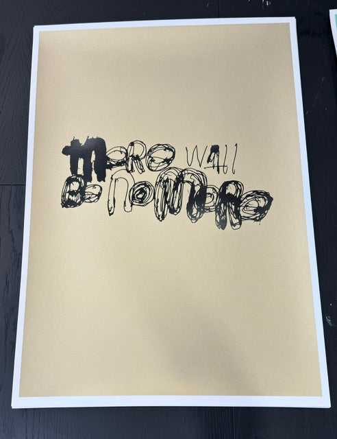 SCREEN PRINT - MORE WILL BE NO MORE by NOTE BY PIPER gold and black