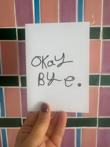 CARD - OKAY BYE by NOTES BY PIPER