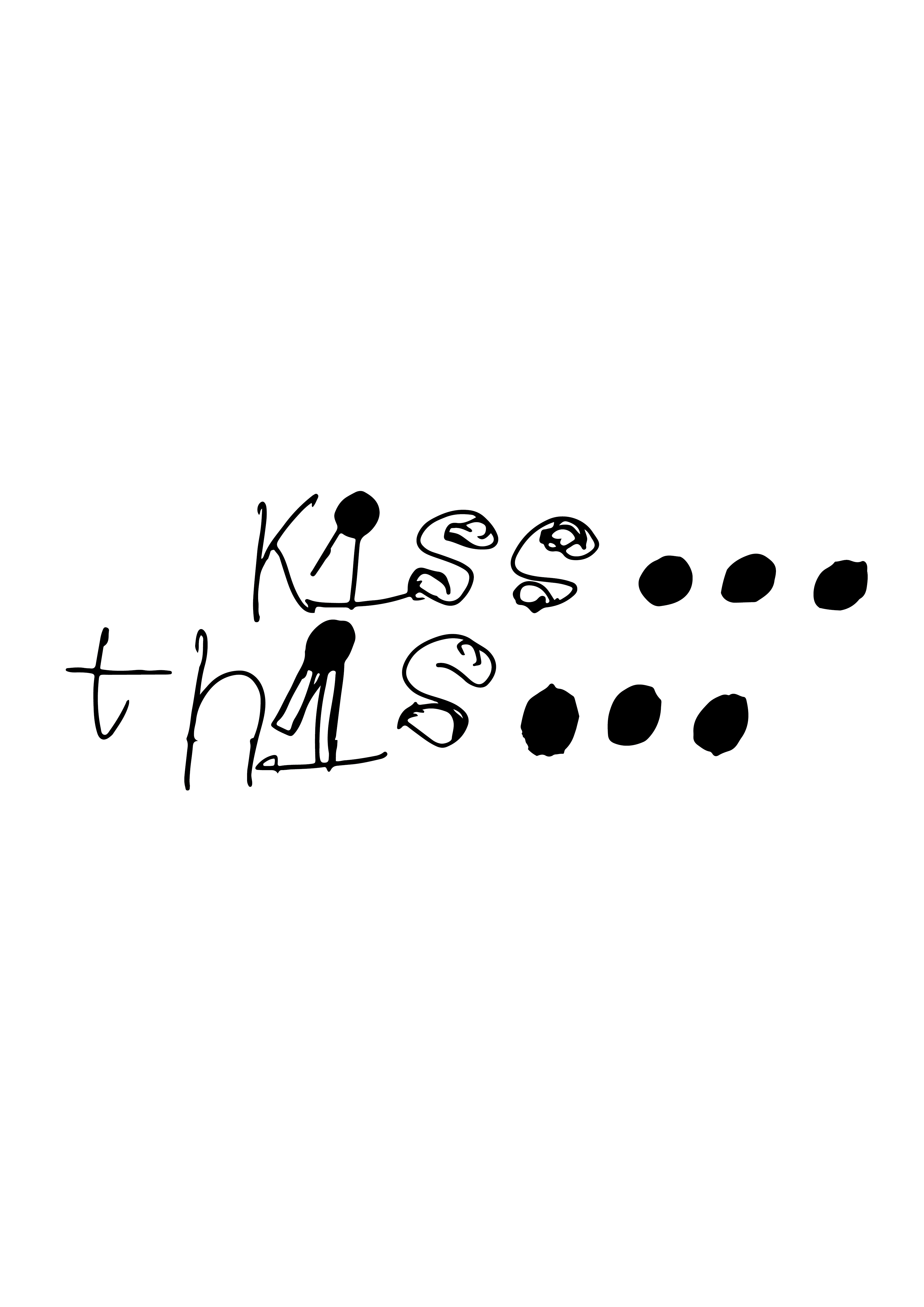 PRINT - KISS. . .THIS. . . by NOTES BY PIPER