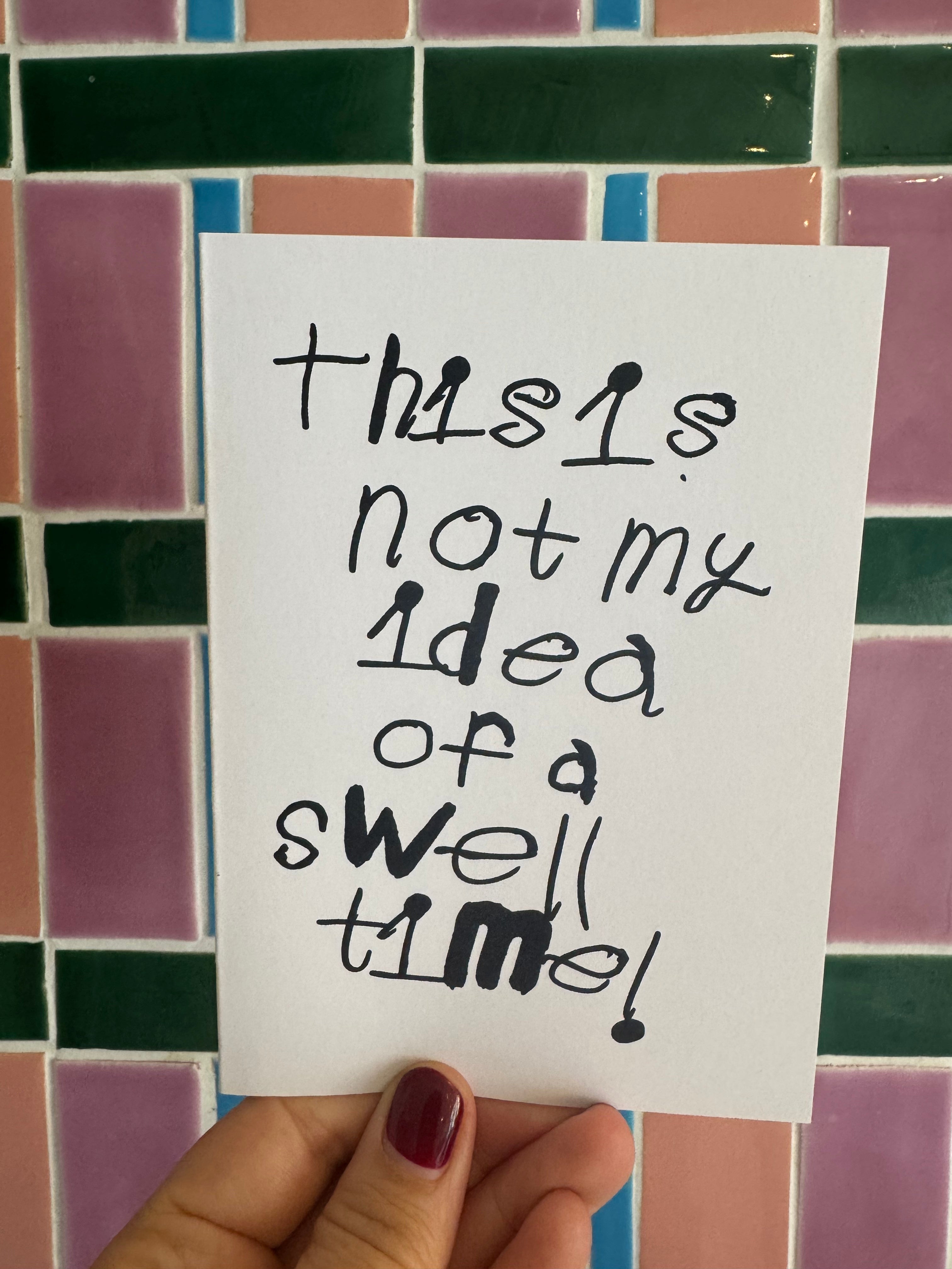 CARD - THIS IS NOT MY IDEA OF A SWELL TIME by NOTES BY PIPER