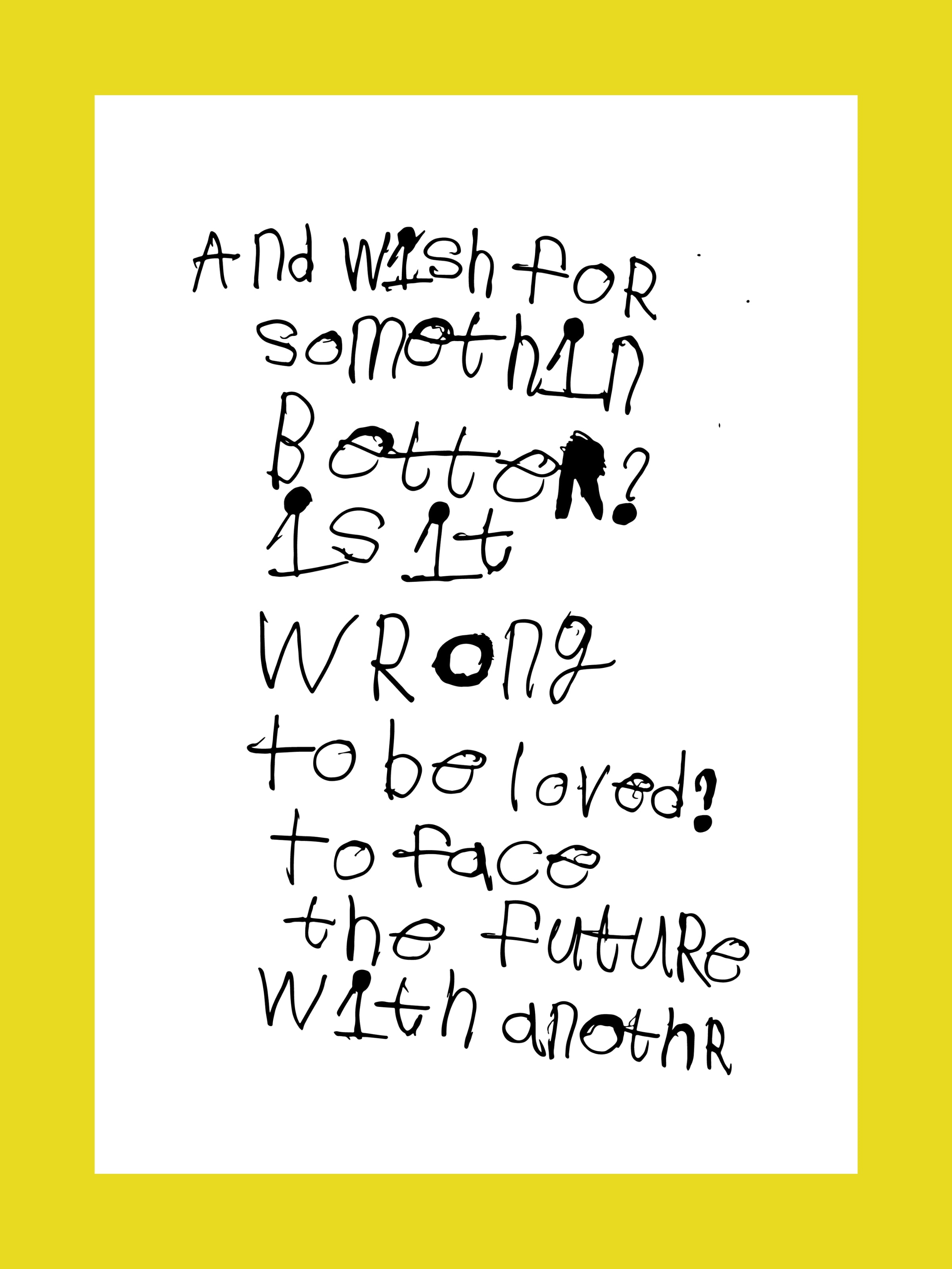PRINT - AND WISH FOR SOMETHIN BETTER  by NOTES BY PIPER