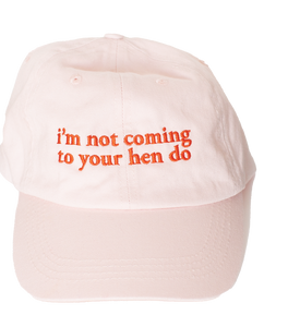 HAT - I'M NOT COMING TO YOUR YOUR HEN DO- by FLORENCE POPPY DEARY