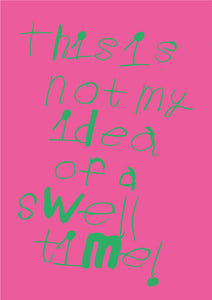 Neon green text on a fuchsia pink background.  The digital print note is handwritten by Piper a teenage artist from Hackney who is deaf and autistic.  Her unique font has lots of big dots and letters that are more bold.  She uses a mix of lower and capital letters within her words